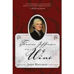 John Hailman Thomas Jefferson On Wine Hitta B Sta Pris P Prisjakt