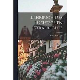 Franz Von Liszt Lehrbuch Des Deutschen Strafrechts Hitta bästa pris