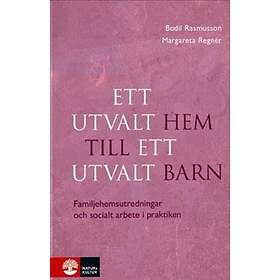 Ett Utvalt Hem Till Barn Familjehemsutredningar Och Socialt Arbete I