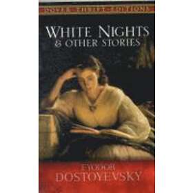 Fyodor Dostoyevsky White Nights And Other Stories Objektive