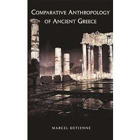 Marcel Detienne Comparative Anthropology Of Ancient Greece Hitta