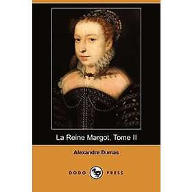 Alexandre Dumas La Reine Margot Tome Ii Dodo Press Hitta B Sta