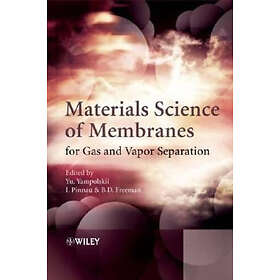 BD Freeman Materials Science Of Membranes For Gas And Vapor Separation