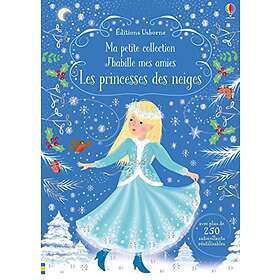 J Habille Mes Amies Ma Petite Collection Les Princesses Des Neiges