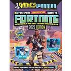 Fortnite Ultimate Unofficial Gaming Guide by GW 2025