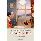 Yan Huang: The Oxford Dictionary of Pragmatics