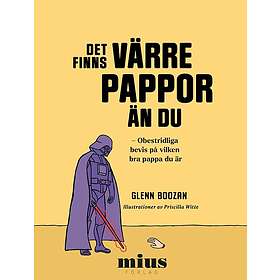 Det finns sämre pappor än du : obestridliga bevis på vilken pappa du är