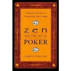 Larry W Phillips: Zen And The Art Of Poker