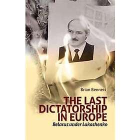 Brian Bennett: The Last Dictatorship in Europe