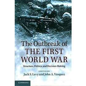 Jack S Levy: The Outbreak of the First World War