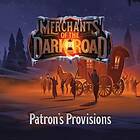 Merchants of the Dark Road: Patron's Provisions