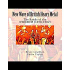 Eddie Taylor, Bruce Leighton: New Wave of British Heavy Metal: The Bands the NWOBHM (1978-1982)