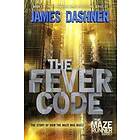 James Dashner: The Fever Code (Maze Runner, Book Five; Prequel)