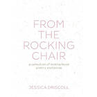 Jessica L Driscoll: From the Rocking Chair