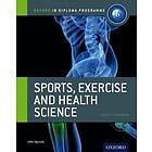 John Sproule: Oxford IB Diploma Programme: Sports, Exercise and Health Science Course Companion