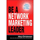 Mary Christensen: Be a Network Marketing Leader: Build Community to Your Empire