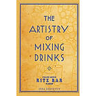 Ross Brown: The Artistry Of Mixing Drinks (1934): by Frank Meier, RITZ Bar, Paris;1934 Reprint