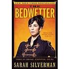 Sarah Silverman: The Bedwetter: Stories of Courage, Redemption, and Pee