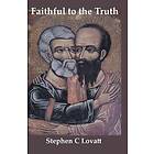 Stephen C Lovatt: Faithful to the Truth: How be an orthodox gay Catholic