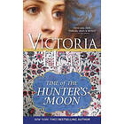 Victoria Holt: The Time of the Hunter's Moon