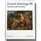 Pontus Grate: French paintings. 3, Nineteenth century