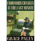 Grace Paley: Enormous Changes At The Last Minute