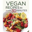 Shasta Press, Terri Ann Nelson-Bunge: Vegan Recipes in 30 Minutes: A Cookbook with 106 Quick & Easy