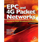 Magnus Olsson, Catherine Mulligan: EPC and 4G Packet Networks: Driving the Mobile Broadband Revolution