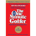 Ken Blanchard: The One Minute Golfer: Enjoying the Great Game More