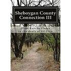 Sheboygan Co Historical Research Center: Sheboygan County Connection III: From Rancho de las Flores to the death of Ed Gein