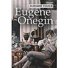 Aleksandr Pushkin: Eugene Onegin: A Romance of Russian Life in Verse