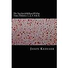 Jason Krueger: The Top Serial Killers Of Our Time (Volumes 1, 2, 3, 4 & 5): True Crime Committed By World's Most Notorious