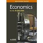 Paul Hoang: Economics for the IB Diploma Revision Guide