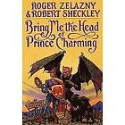 Roger Zelazny: Bring Me the Head of Prince Charming