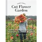 Erin Benzakein, Julie Chai, Michele M Waite: Floret Farm's Cut Flower Garden: Grow, Harvest, and Arrange Stunning Seasonal Blooms