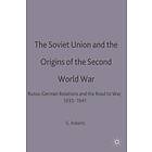 Geoffrey C Roberts: The Soviet Union and the Origins of Second World War