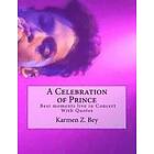 Karmen Z Bey: A Celebration of Prince: Best moments live in Concert With Quotes