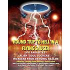 Sean Casteel, Scott Corralles, Adam Gorightly: Round Trip To Hell In A Flying Saucer: UFO Parasites Alien Soul Suckers Invaders From Demonic