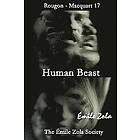 Emile Zola: Human Beast: The Emile Zola Society Edition