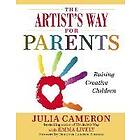 Julia Cameron, Emma Lively: The Artist's Way for Parents: Raising Creative Children