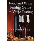 Santo Landa: Food and Wine Pairing Guide to Tasting