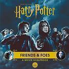 Warner Bros: Harry Potter Friends &; Foes: A Movie Scrapbook