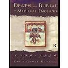 Christopher Daniell: Death and Burial in Medieval England 1066-1550