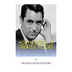 Charles River Editors: Hollywood's 10 Greatest Actors: Humphrey Bogart, Cary Grant, Jimmy Stewart, Marlon Brando, Fred Astaire, Henry Fonda,