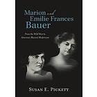 Susan E Pickett: Marion and Emilie Frances Bauer