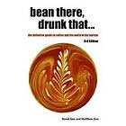 David Gee, Matthew Gee: Bean There, Drunk That... the Definitive Guide to Coffee and World of Barista