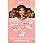 Anchal Seda: What Would the Aunties Say?