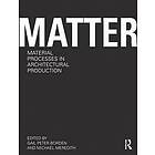 Gail Peter Borden, Michael Meredith: Matter: Material Processes in Architectural Production