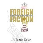 A James Kolar: Foreign Faction Who Really Kidnapped JonBenet?