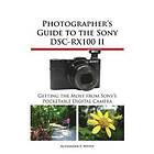 Alexander S White: Photographer's Guide to the Sony Dsc-Rx100 II